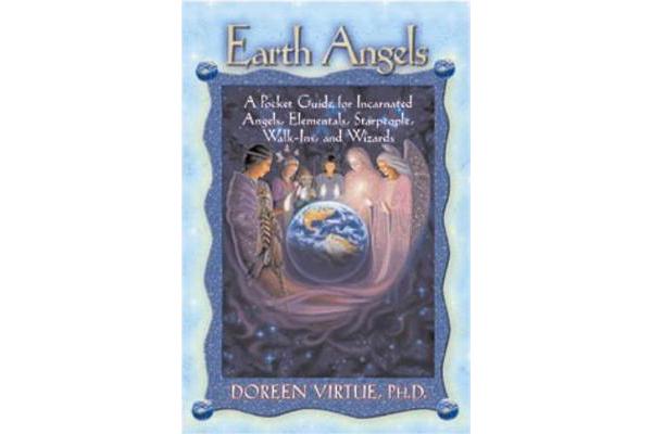 Earth Angels - A Pocket Guide for Incarnated Angels, Elementals, Starpeople, Walk-Ins, and Wizards