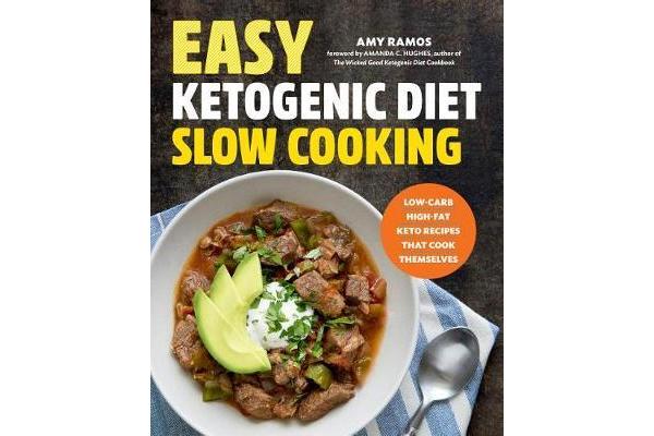 Easy Ketogenic Diet Slow Cooking - Low-Carb, High-Fat Keto Recipes That Cook Themselves