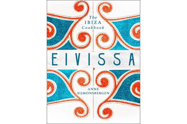 Eivissa - The Ibiza Cookbook