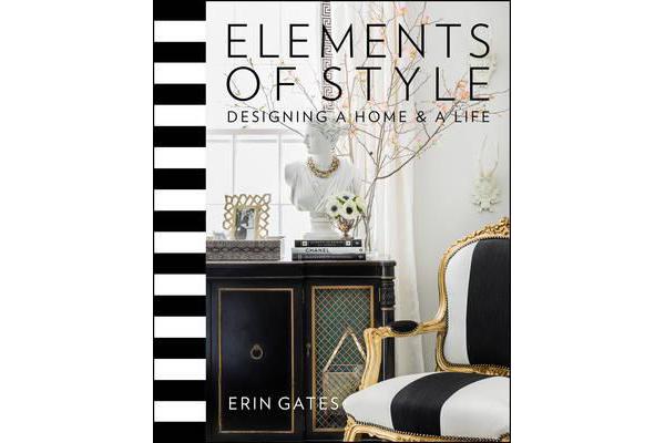 Elements of Style - Designing a Home & a Life