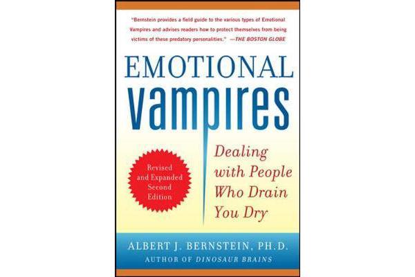 Emotional Vampires - Dealing with People Who Drain You Dry, Revised and Expanded