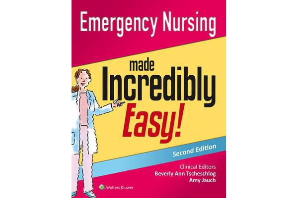 Emergency Nursing Made Incredibly Easy!