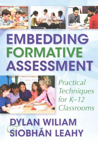 Embedding Formative Assessment : Practical Techniques for K-12 Cl