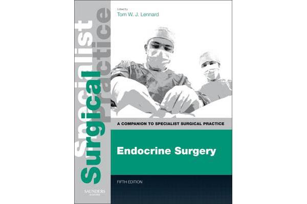 Endocrine Surgery - Print and E-Book - A Companion to Specialist Surgical Practice