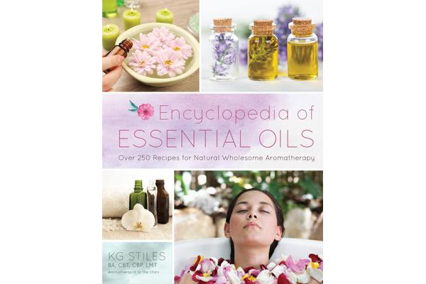 Encyclopedia of Essential Oils - 1001 Recipes for Natural Wholesome Aromatherapy