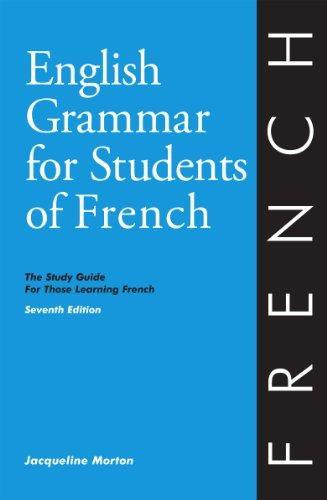 English Grammar for Students of French: The Study Guide for Those