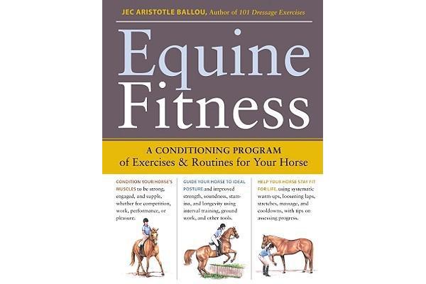 Equine Fitness - A Conditioning Program of Exercises and Routines for Your Horse