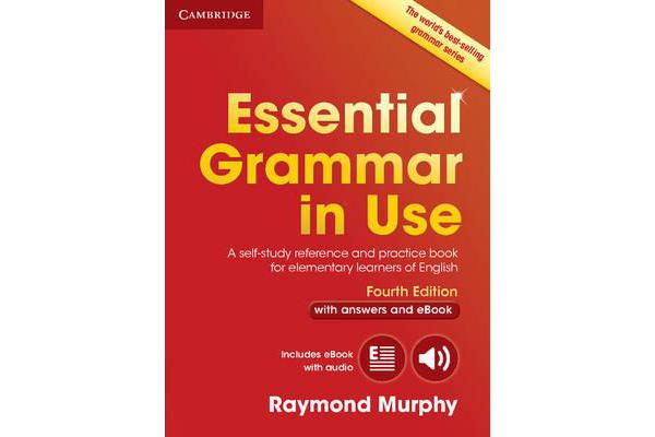 Essential Grammar in Use with Answers and Interactive eBook - A Self-Study Reference and Practice Book for Elementary Learners of English