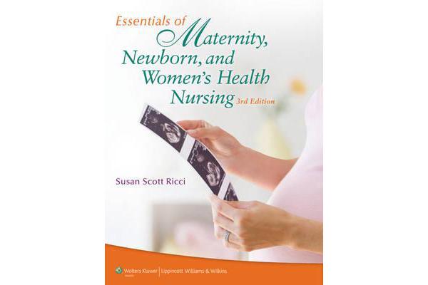 Essentials of Maternity, Newborn, and Women's Health Nursing