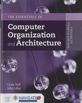 Essentials of Computer Organization and Architecture, Enhanced Fourth EditionaIncludes Navigate 2 Advantage Access