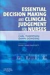 Essential Decision Making and Clinical Judgement for Nurses