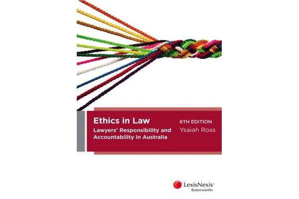 Ethics in Law - Lawyers' Responsibility and Accountability in Australia