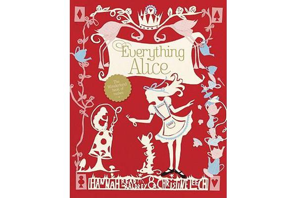 Everything Alice - The Wonderland Book of Makes and Bakes