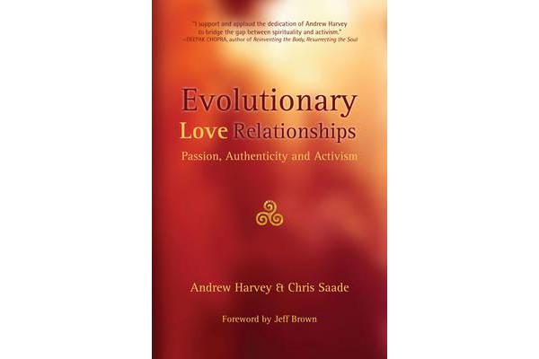 Evolutionary Love Relationships - Passion, Authenticity and Activism