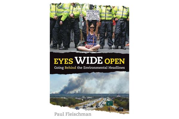 Eyes Wide Open - What's Behind the Environmental Headlines