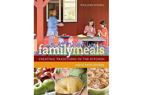 Family Meals - Creating Traditions in the Kitchen