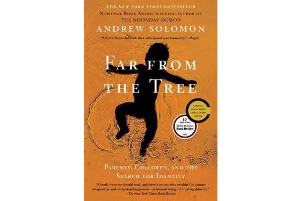 Far from the Tree - Parents, Children, and the Search for Identity