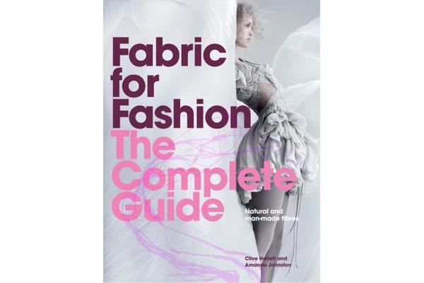 Fabric for Fashion: The Complete Guide - Natural and Man-made Fibres