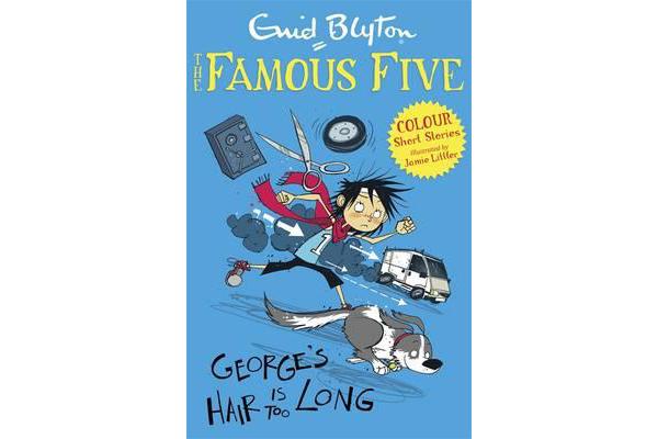 Famous Five Colour Short Stories - George's Hair Is Too Long