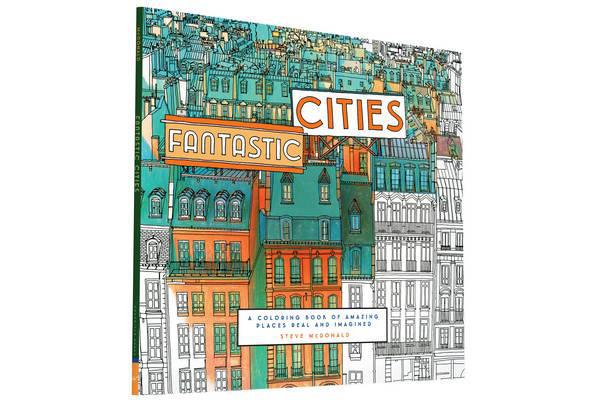 Fantastic Cities - A Coloring Book of Amazing Places Real and Imagined