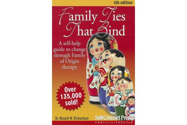 Family Ties That Bind - A Self-help Guide to Change Through Family of Origin Therapy