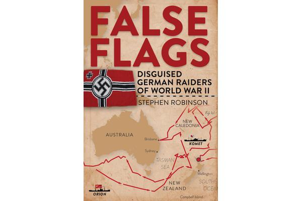 False Flags - Disguised German Raiders of World War II