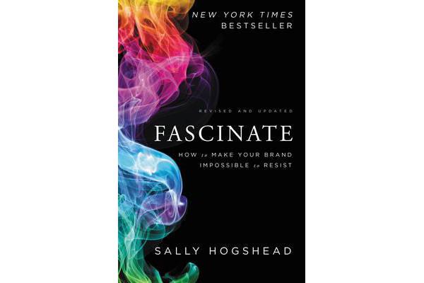 Fascinate, Revised and Updated - How to Make Your Brand Impossible to Resist