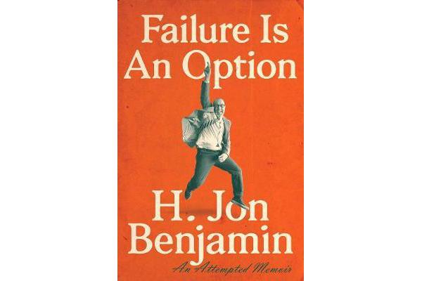 Failure Is An Option - An Attempted Memoir