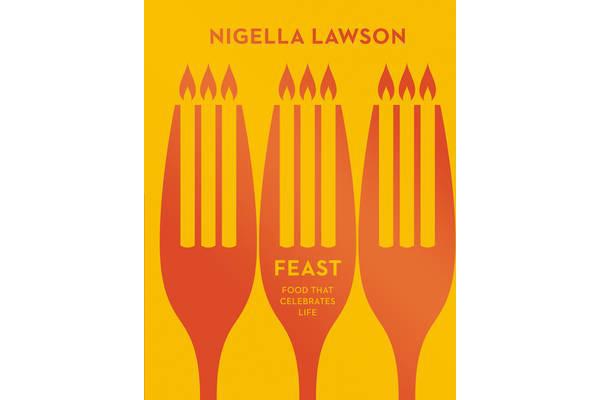 Feast - Food that Celebrates Life (Nigella Collection)