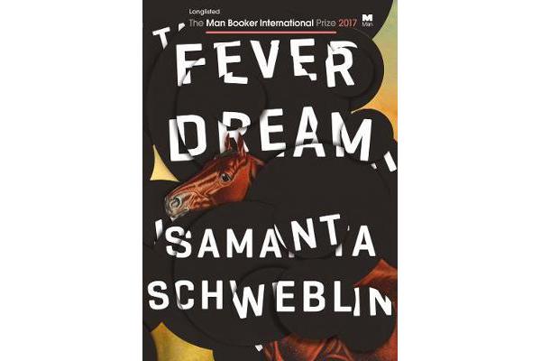 Fever Dream - SHORTLISTED FOR THE MAN BOOKER INTERNATIONAL PRIZE 2017