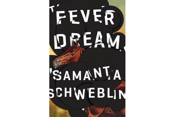 Fever Dream - SHORTLISTED FOR THE MAN BOOKER INTERNATIONAL PRIZE 2017