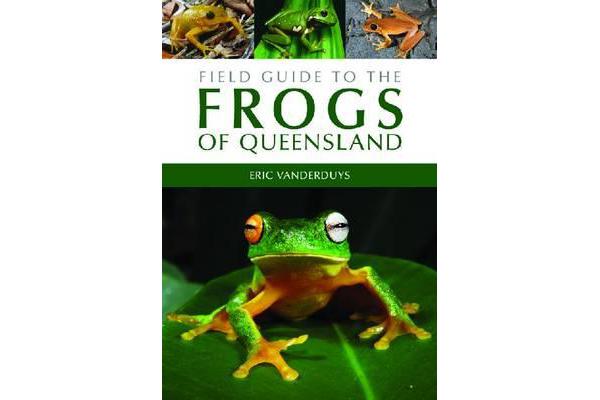 Field Guide to the Frogs of Queensland