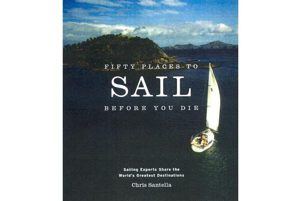 Fifty Places to Sail Before You Die