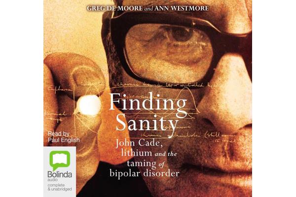 Finding Sanity - John Cade, lithium and the taming of bipolar disorder