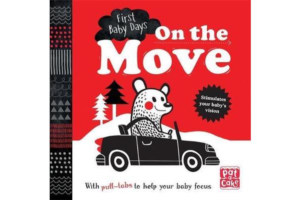 First Baby Days: On the Move - A pull-tab board book to help your baby focus