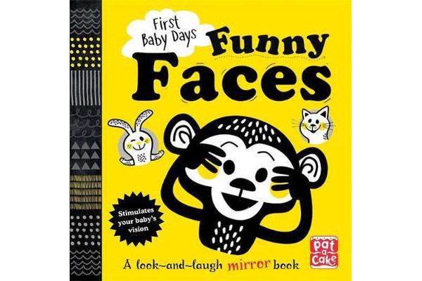 First Baby Days: Funny Faces - A look and laugh mirror board book