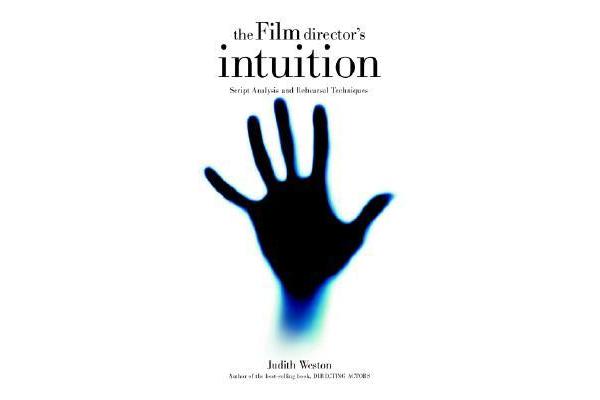 Film Director's Intuition - Script Analysis and Rehearsal Techniques