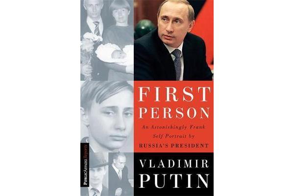 First Person - An Astonishingly Frank Self-Portrait by Russia's President Vladimir Putin