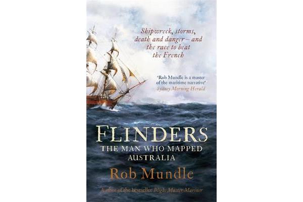 Flinders - The Man Who Mapped Australia