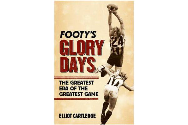 Footy's Glory Days