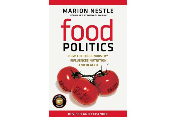 Food Politics - How the Food Industry Influences Nutrition and Health