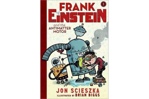 Frank Einstein and the Antimatter Motor Book 1