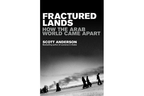 Fractured Lands - How the Arab World Came Apart