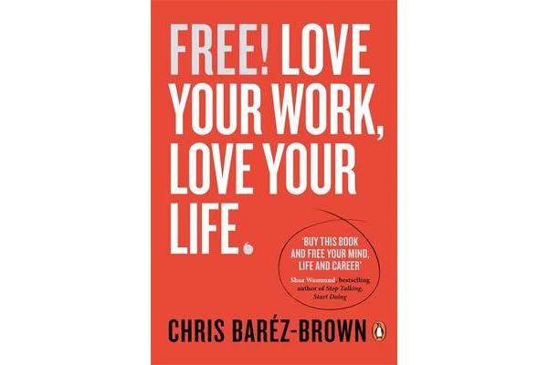 Free! - Love Your Work, Love Your Life