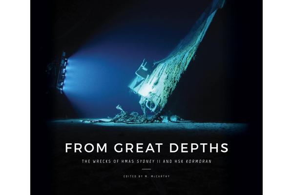 From Great Depths - The Wrecks of HMAS Sydney II and HSK Kormoran