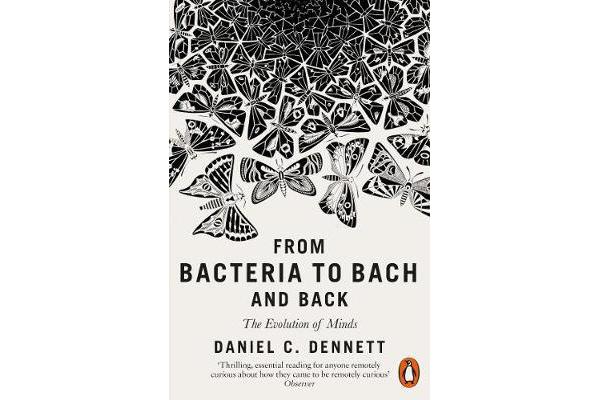 From Bacteria to Bach and Back - The Evolution of Minds