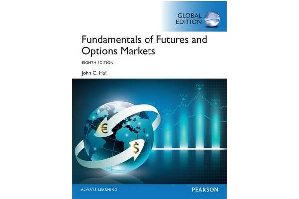 Fundamentals of Futures and Options Markets, Global Edition