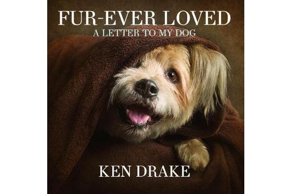 Fur-Ever Loved - A Letter to My Dog