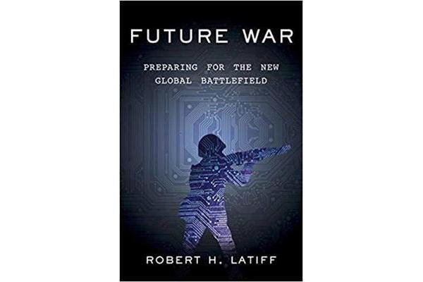 Future War - Preparing for the New Global Battlefield