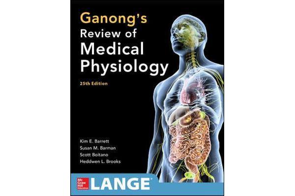 Ganong's Review of Medical Physiology, Twenty-Fifth Edition